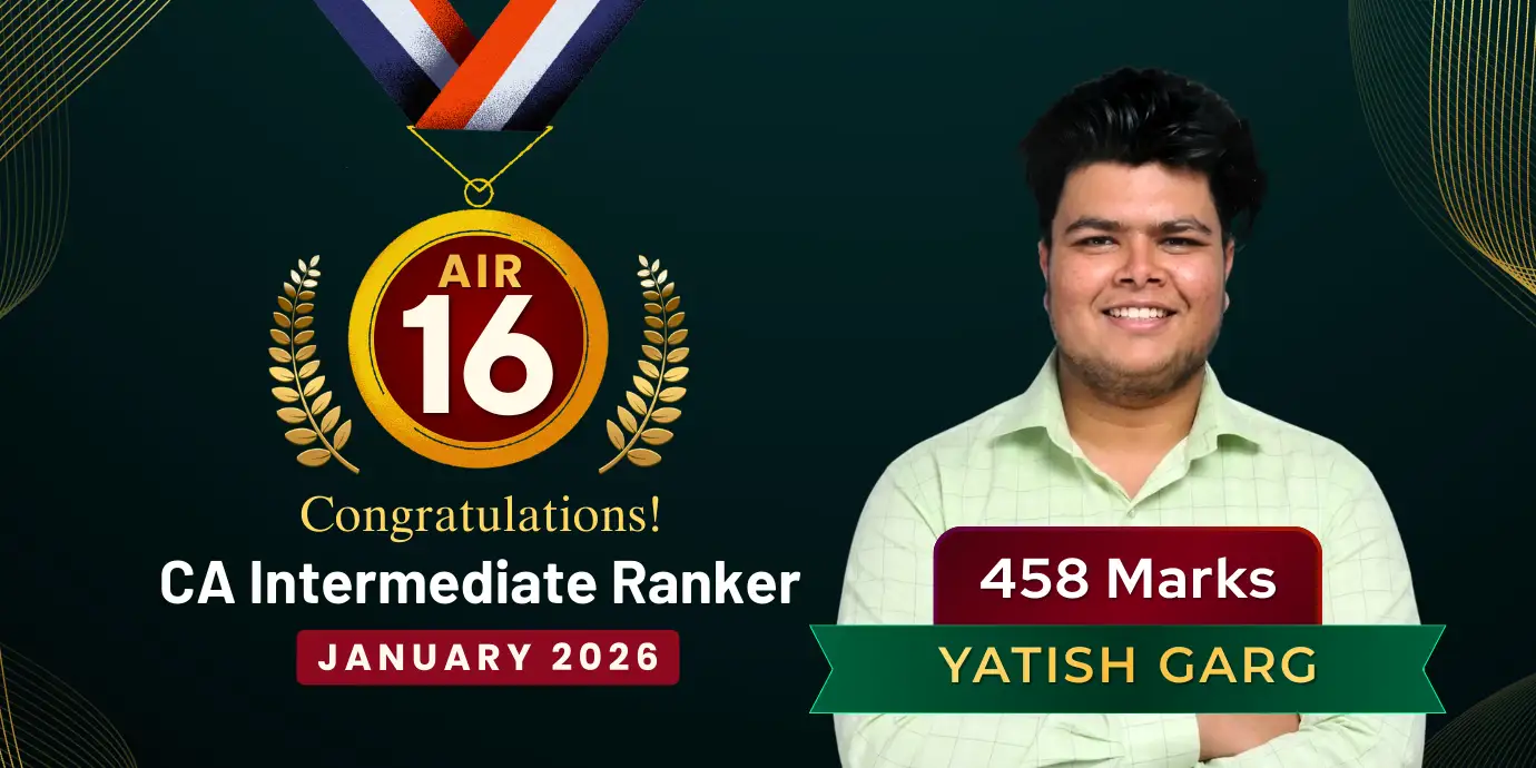 AIR 16 Yatish Garg CA Inter Jan 2026 Ranker AIR 16 Yatish Garg CA Inter Jan 2026 Ranker
