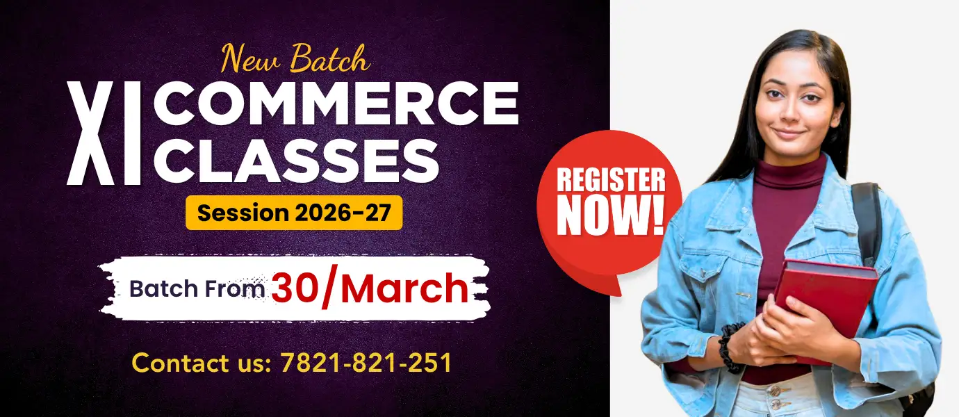 XI Commerce Classes for Session 2026-27 XI Commerce Classes for Session 2026-27