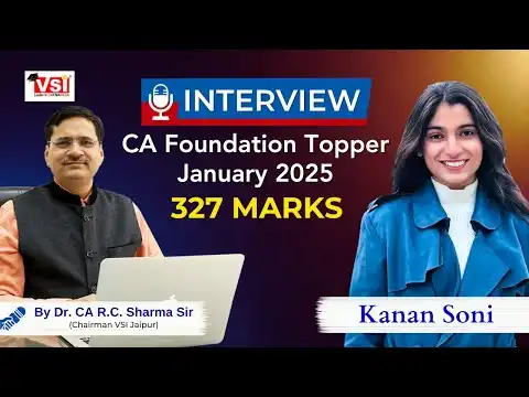 Kanan Soni | CA Foundation Jan 2025 | Scored 327/400 | Interview with Dr CA R.C. Sharma | VSI Jaipur