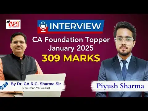 Piyush Sharma | CA Foundation Jan 2025 | Scored 309/400 | Interview with Dr CA R.C. Sharma | VSI