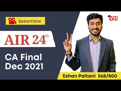 Interview of Eshan Paltani - AIR 24 in CA Final December 2021 from VSI