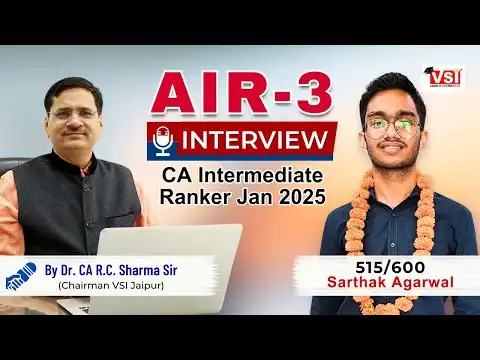 AIR 3 Sarthak Agarwal CA Intermediate Jan 2025 | Exclusive Interview with Dr. CA R.C. Sharma | VSI