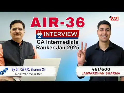 AIR 36 Jaiwardhan Sharma | CA Inter Jan 2025 | Exclusive Interview with Dr CA R.C. Sharma | VSI Jaipur