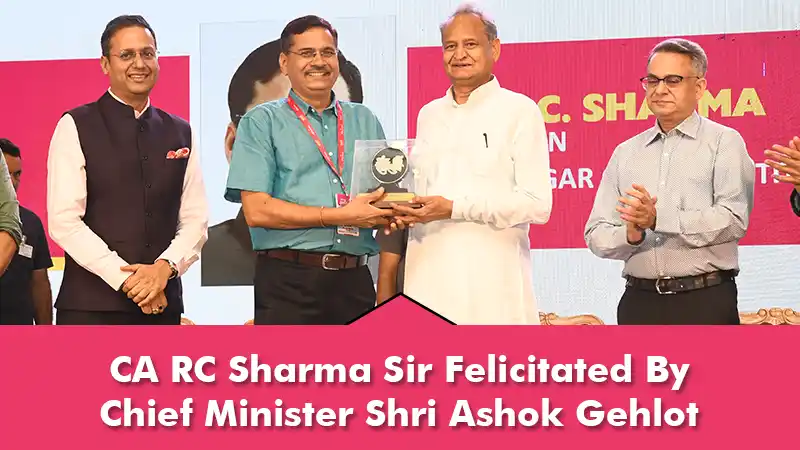CA R.C. Sharma Sir Felicitated By Chief Minister Shri Ashok Gehlot