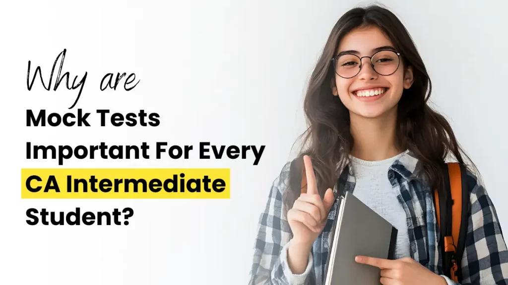 Why are Mock tests important for every CA Intermediate student?