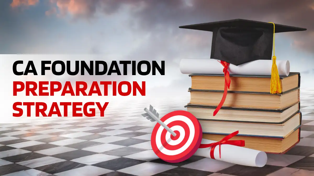 CA Foundation Preparation Strategy