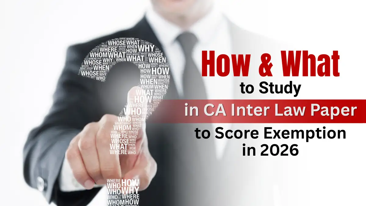 How and What to Study in CA Inter Law Paper to Score Exemption in 2026