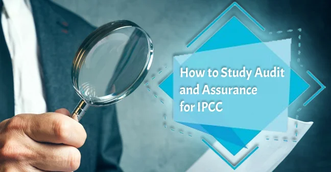 How to Study Audit and Assurance for IPCC