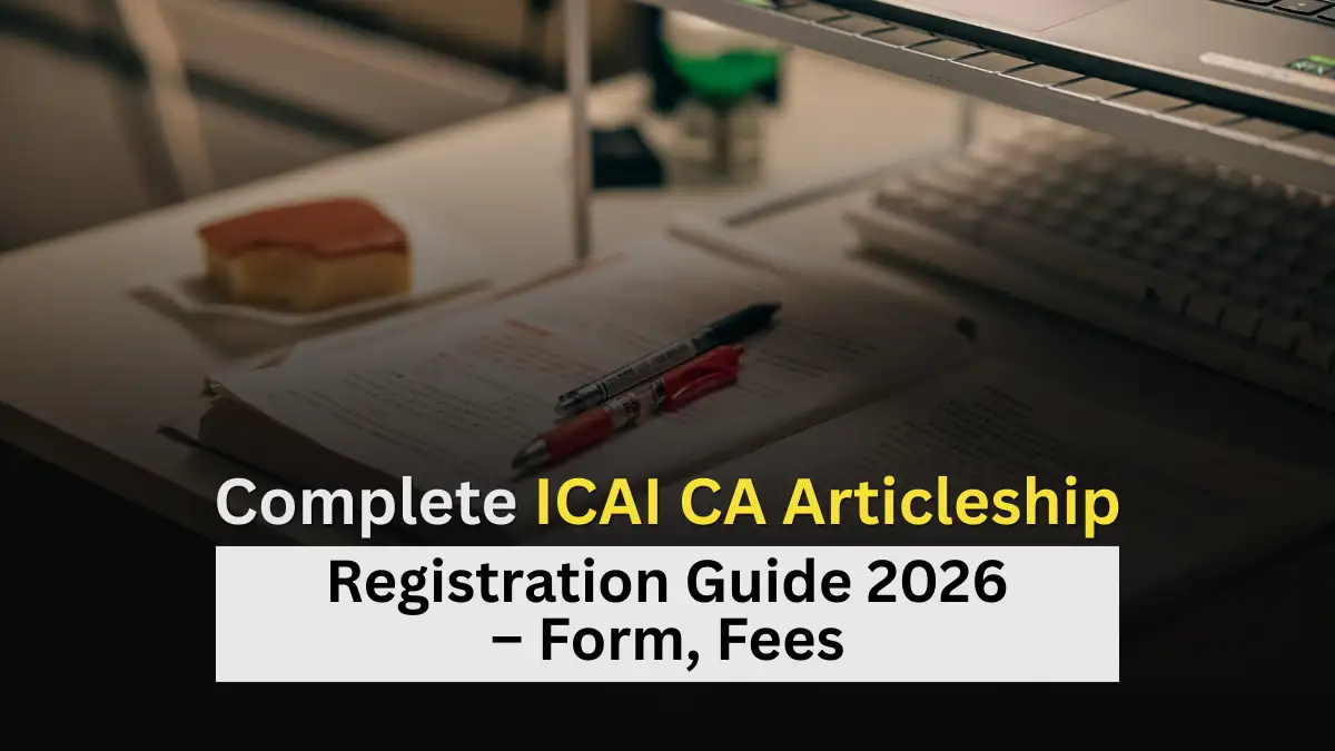 Complete ICAI CA Articleship Registration Guide 2026 - Form, Fees