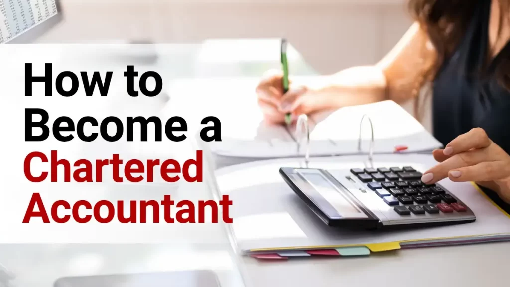 How to Become CA – Course, Steps & Career Guide
