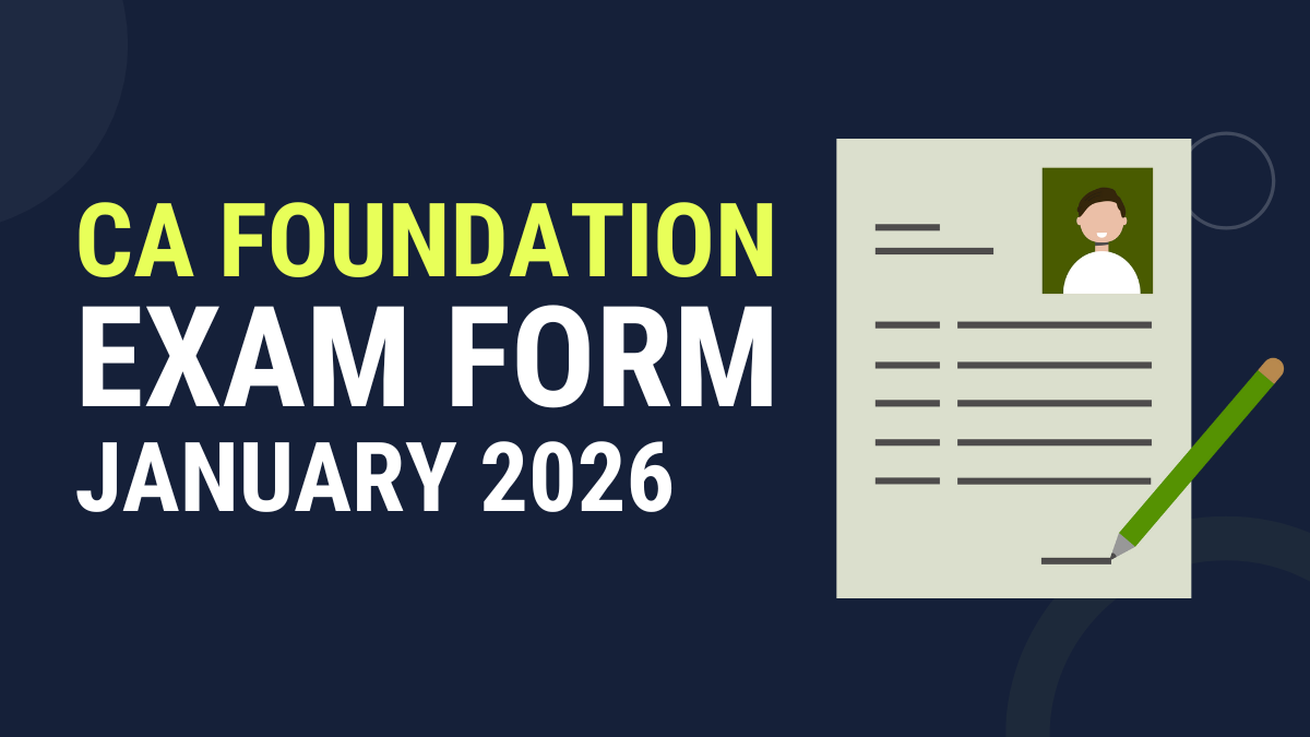 CA Foundation Exam Form Jan 2026: Last date, How to apply online