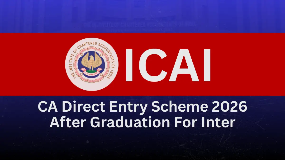 ICAI CA Direct Entry Scheme 2026 after Graduation for Inter