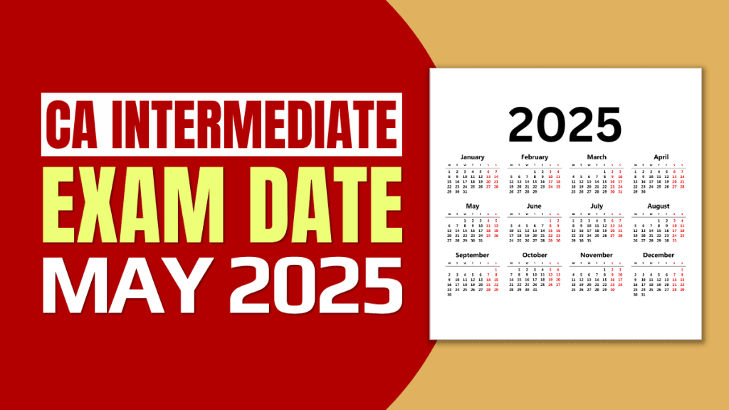 CA Intermediate Exam Date May 2025