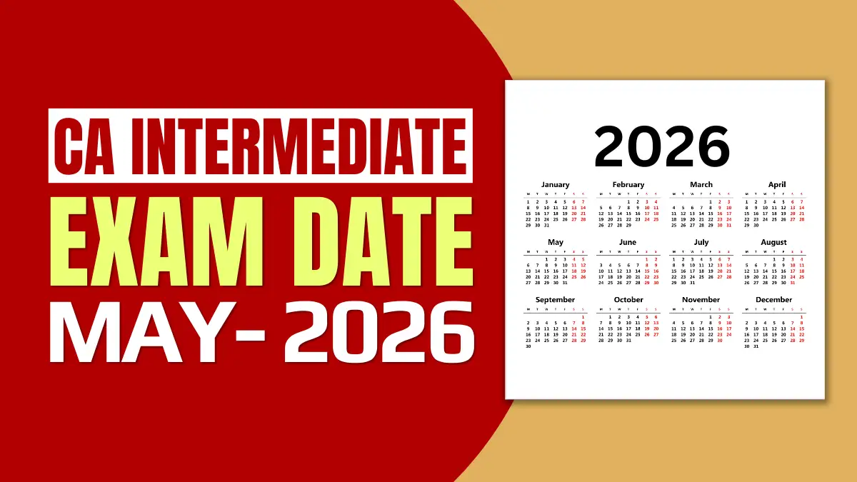 ICAI CA Intermediate Exam Date May 2026 (Out): Check Official Notification & Exam Form Fees