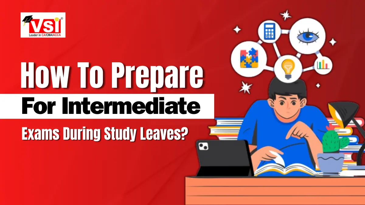 How To Prepare For Intermediate Exams During Study Leaves