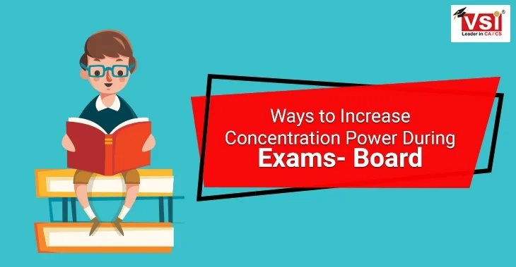 1) Ways to Increase Concentration Power During Exams- Board