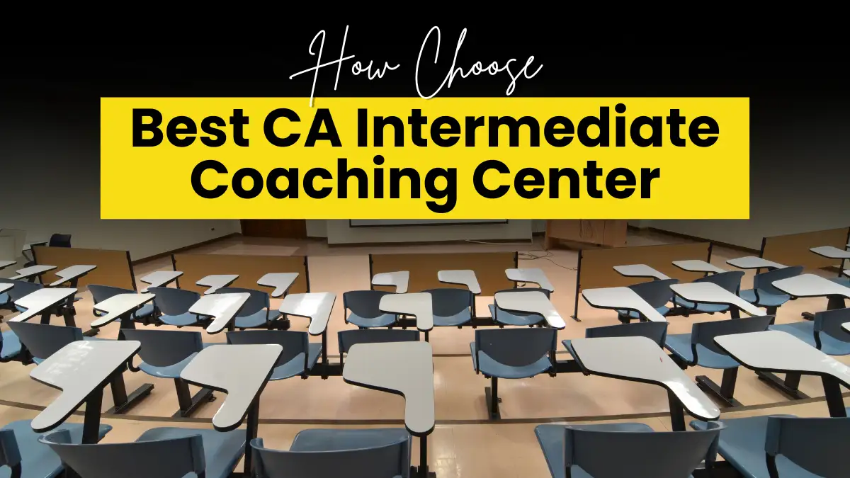 Where to Join CA Intermediate Coaching? Know Here