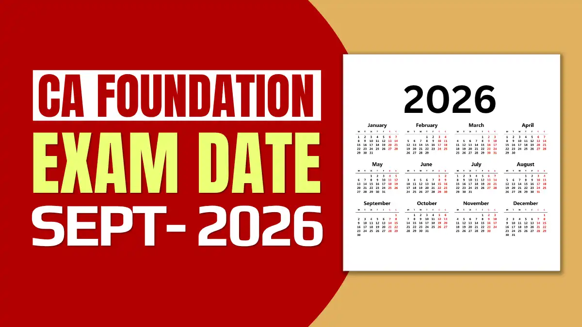 ICAI CA Foundation Exam Date for Sept. 2026 Out