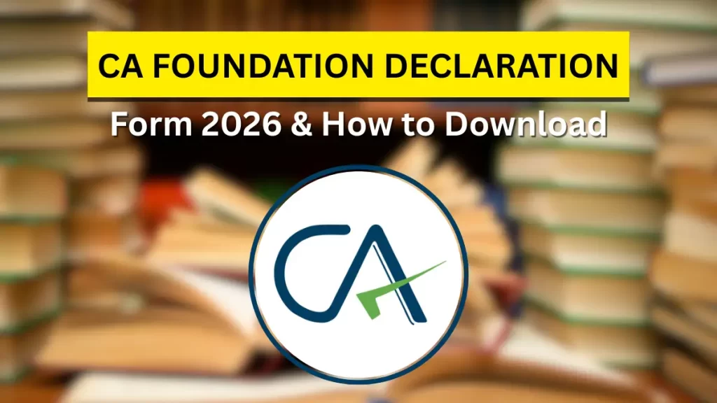 CA Foundation Declaration Form May 2026: How to Download