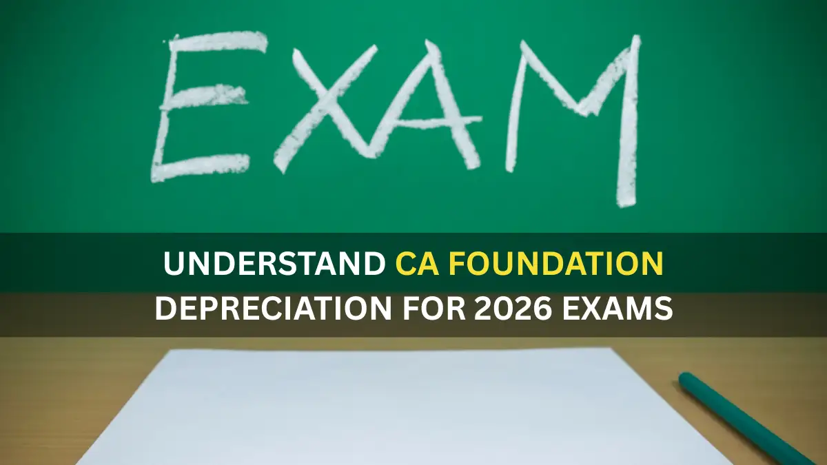 Understand CA Foundation Depreciation for Jan 2026 Exams