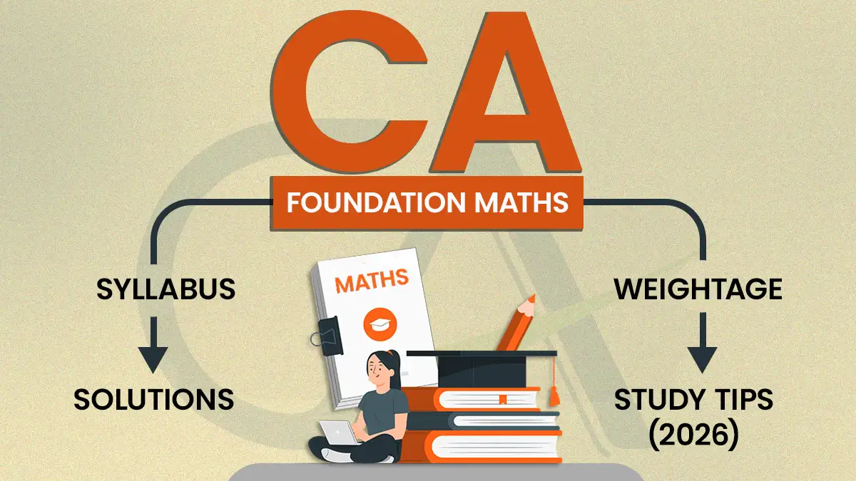 CA Foundation Maths: Syllabus, Weightage, Solutions