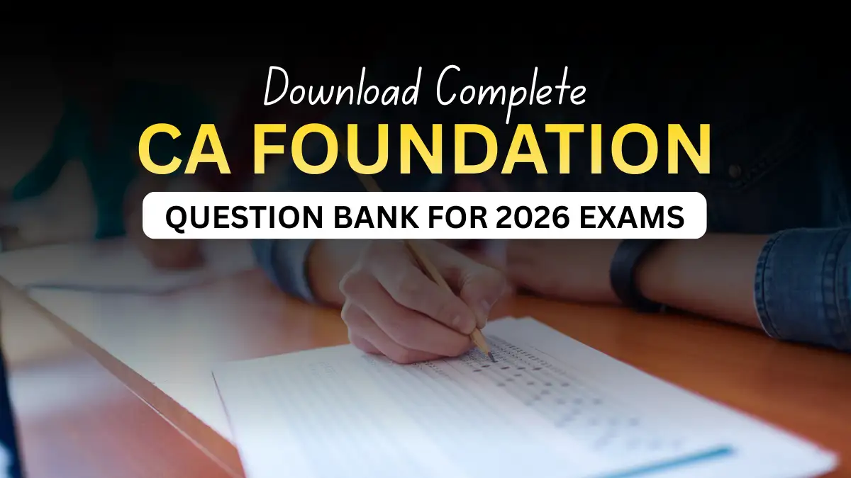 Download Complete CA Foundation Question Bank for Jan 2026