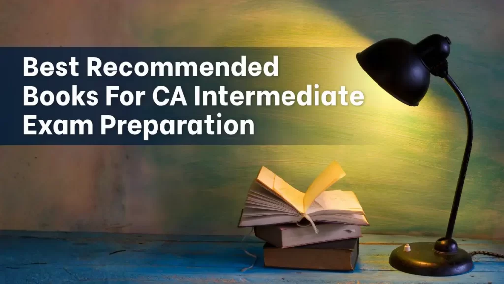 Best Recommended Books for CA Intermediate Exam Preparation