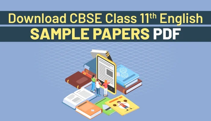 CBSE Class 11 English Sample Papers