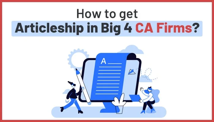 How to get Articleship in Big 4 CA Firms?