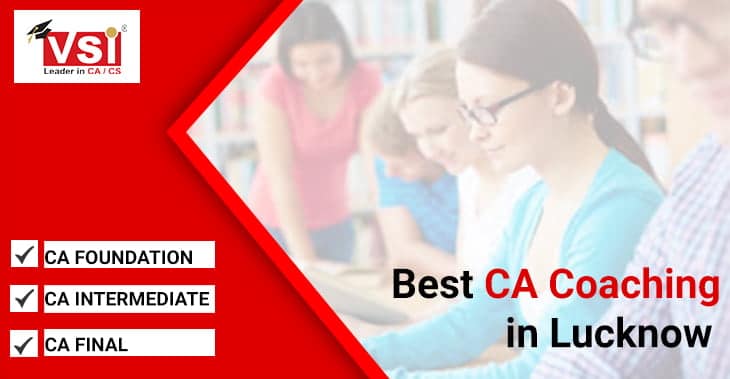 Best CA Coaching classes in Lucknow for Foundation, intermediate and final