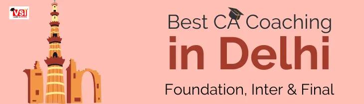 Best CA Coaching in Delhi for Foundation, Inter and Final