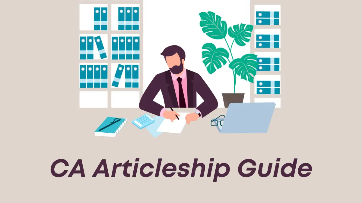 CA Articleship Guide: Registration, Firms, Period, Stipend, Rules