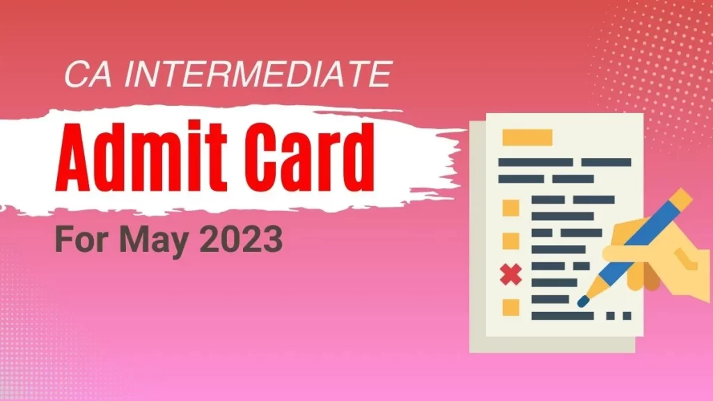 CA Intermediate admit card for may 2023