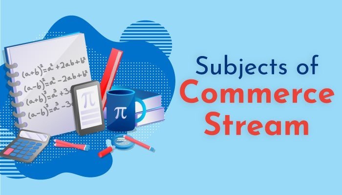 What Are The Subjects Of Commerce Stream For 11th 12th 2022 23 what-are-the-subjects-of-commerce-stream-for-11th-12th-2022-23