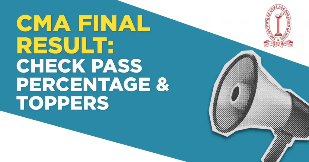 CMA Final Result: Check Pass Percentage & Toppers
