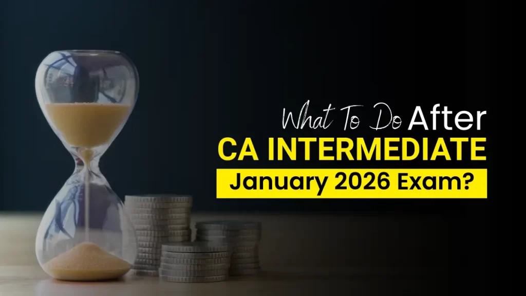What to do After CA Intermediate Jan 2026 Exam?