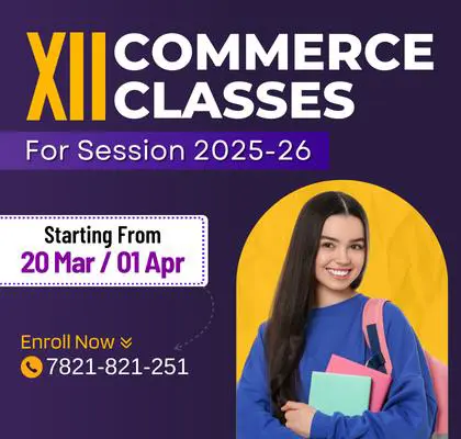 XII Commerce Classes for Session 2025-26 - Starting from 19 March