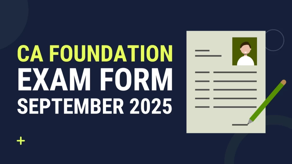 CA Foundation Exam Form Sept. 2025