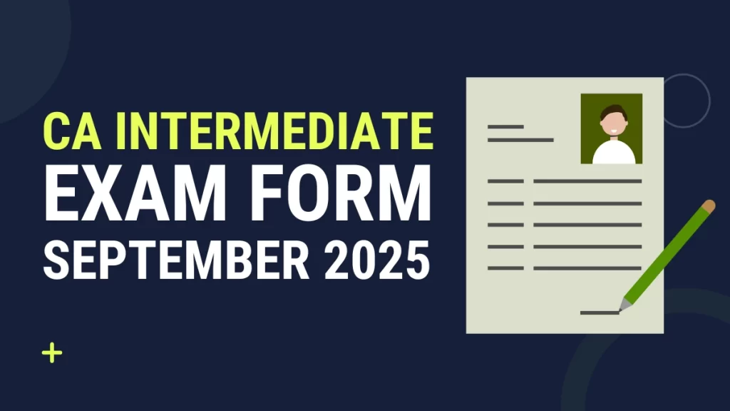 CA Inter Exam Form Sept. 2025
