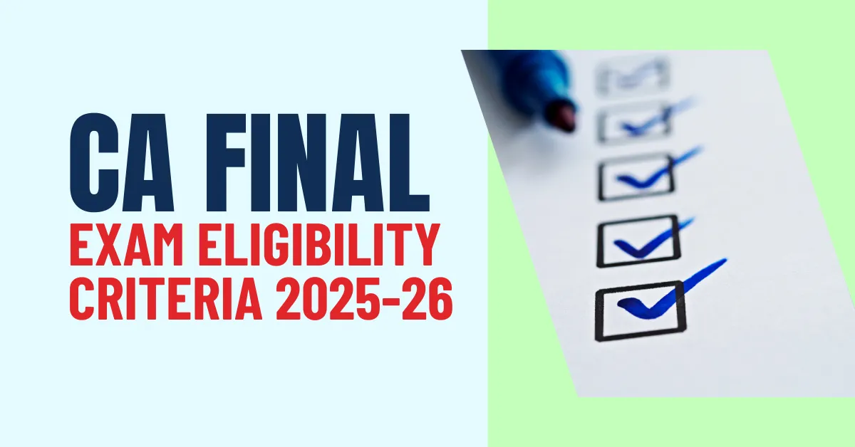 ca final exam eligibility criteria 2025-26