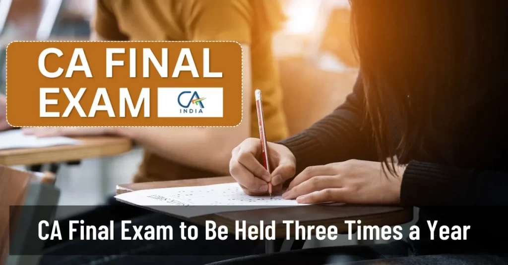 ca final exam 3 times a year