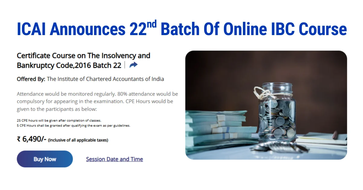 ICAI Announces 22nd Batch Of Online IBC Course