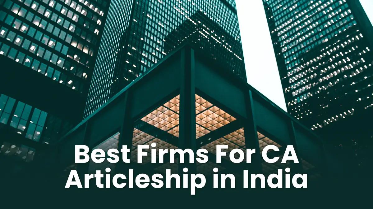 Best Firms For CA Articleship — Top CA Firms List