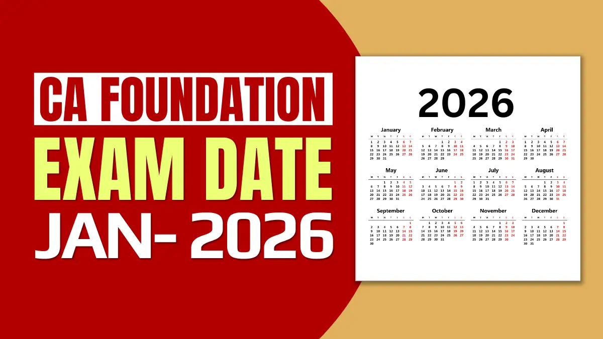 ICAI CA Foundation Exam Date for Jan 2026 Out