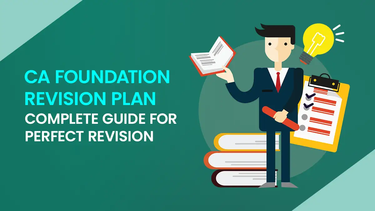 CA Foundation Revision Plan – Complete Guide for Perfect Revision