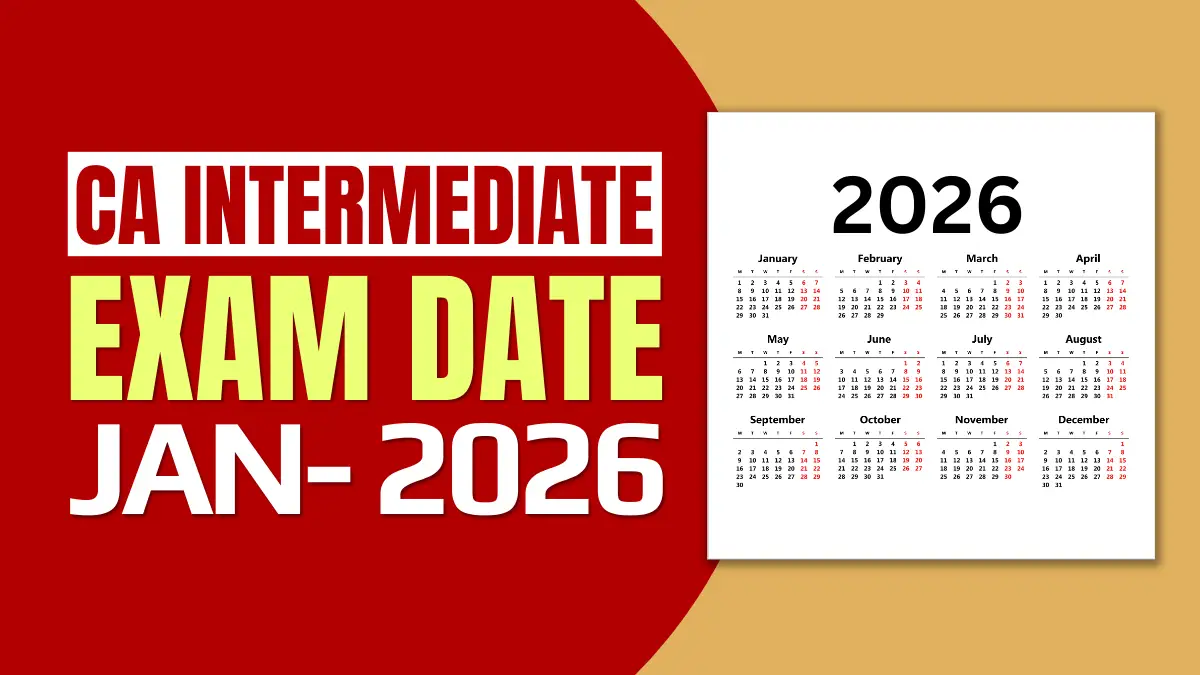ICAI CA Intermediate Exam Date Jan 2026 (Out) Notification & Fees