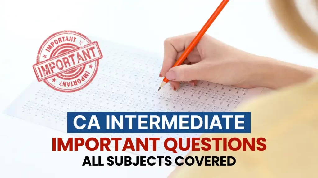 CA Inter Important Questions – All Subjects Covered
