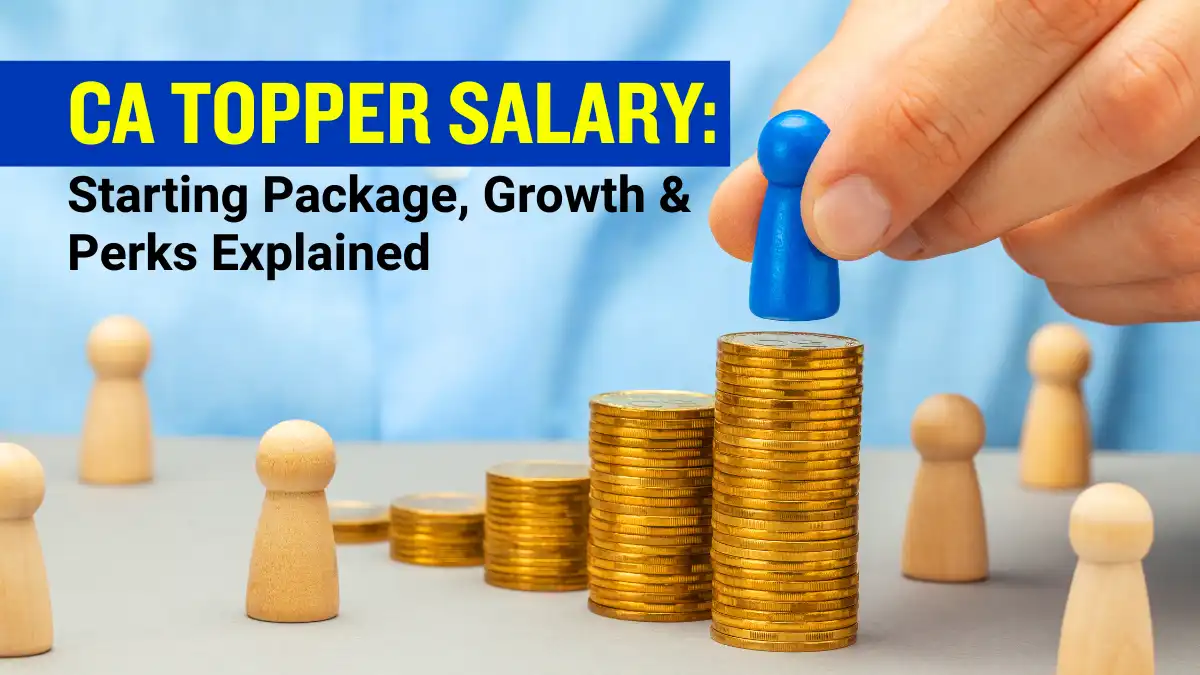 CA Topper Salary – Starting Package, Growth & Perks Explained