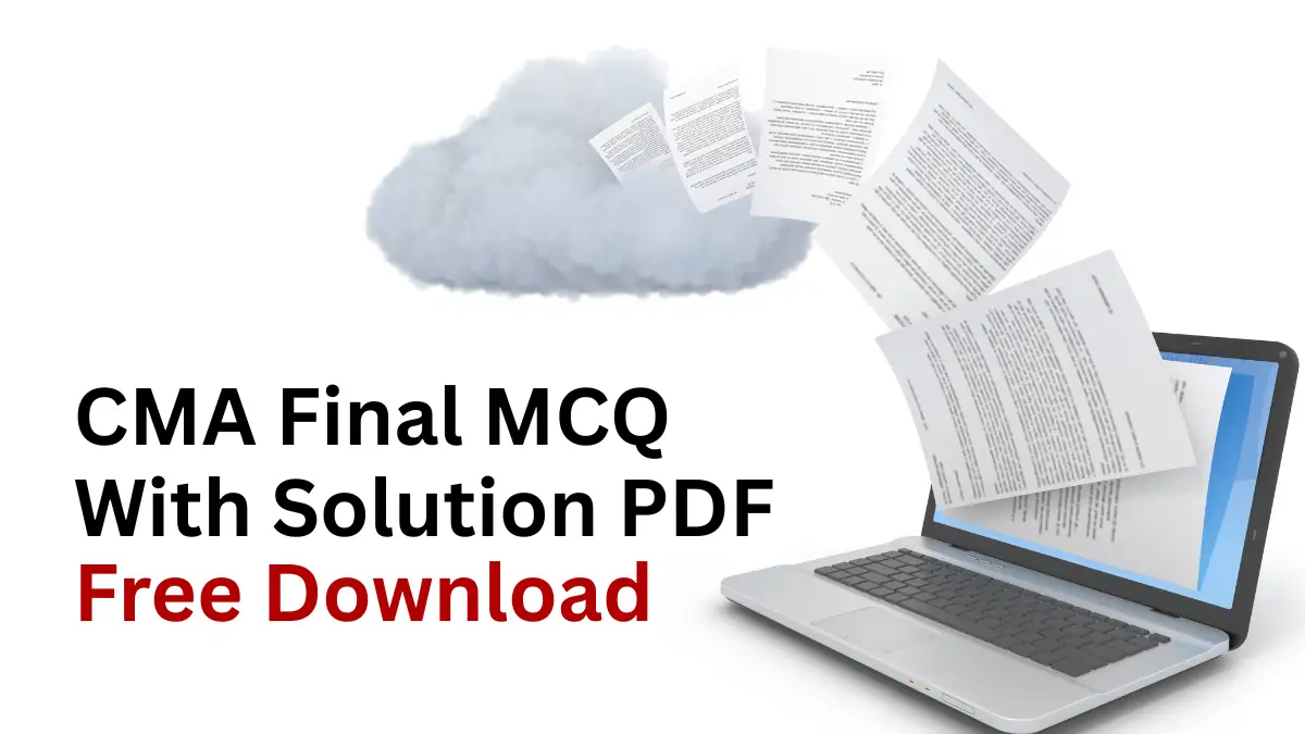 Free CMA Final MCQ Questions PDF for Practice