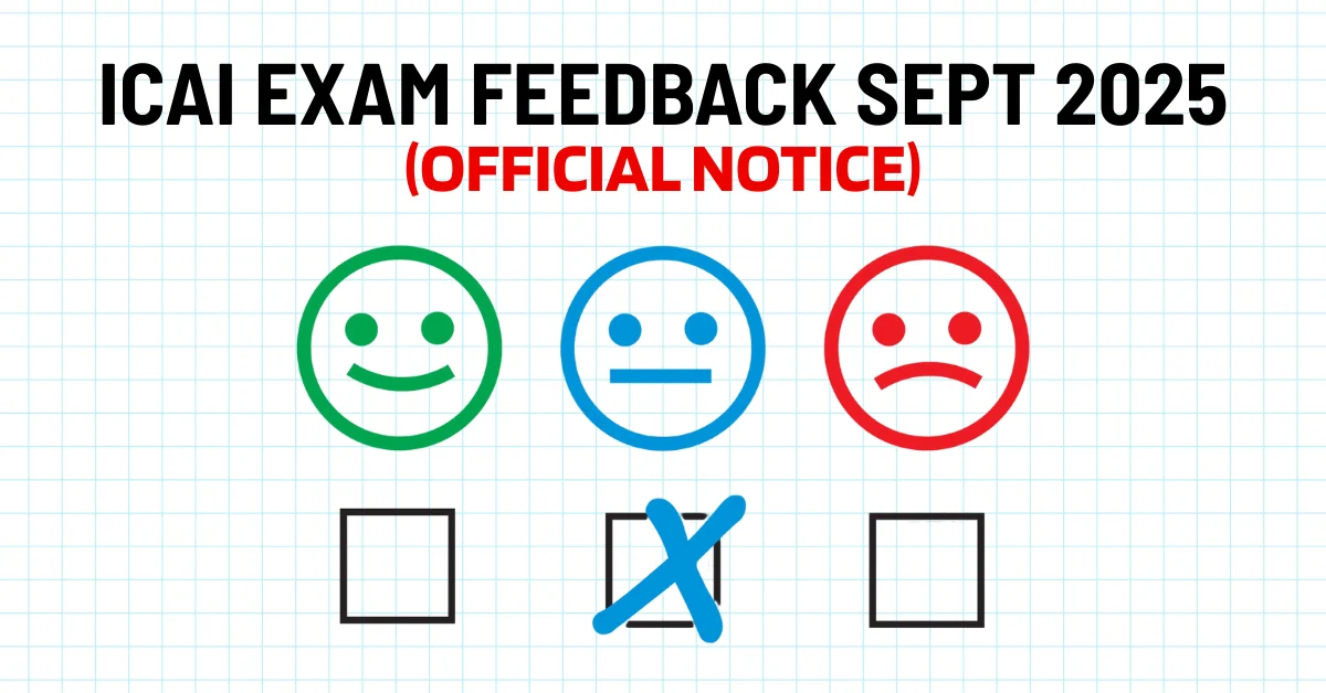 ICAI Exam Feedback September 2025: Submit Your Feedback Now